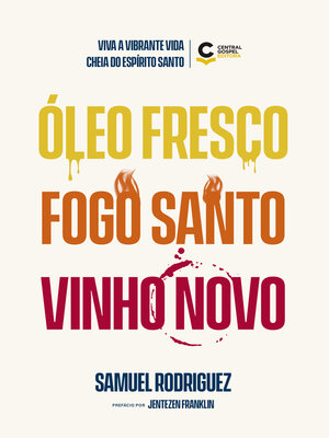 cover image of Óleo fresco, fogo santo, vinho novo